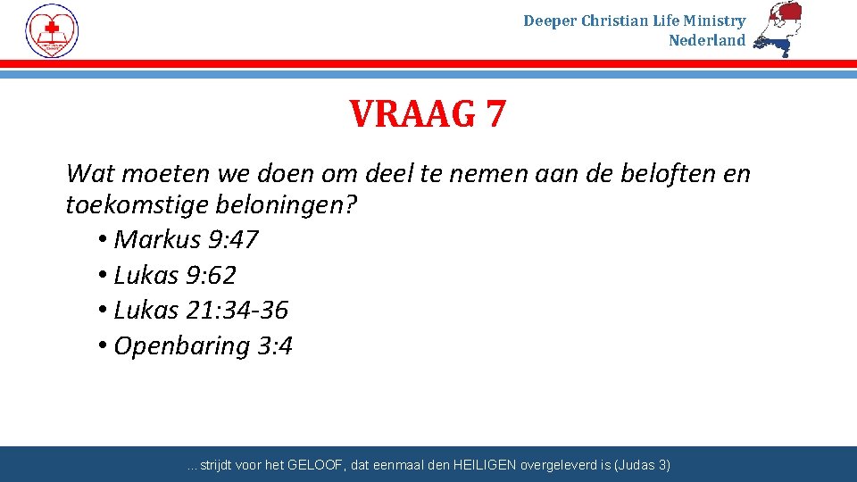 Deeper Christian Life Ministry Nederland VRAAG 7 Wat moeten we doen om deel te