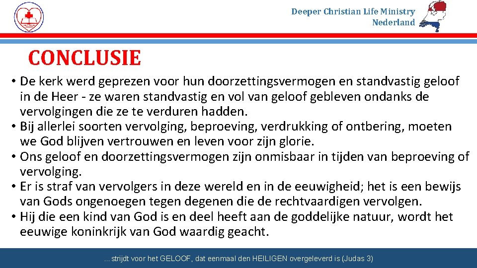 Deeper Christian Life Ministry Nederland CONCLUSIE • De kerk werd geprezen voor hun doorzettingsvermogen