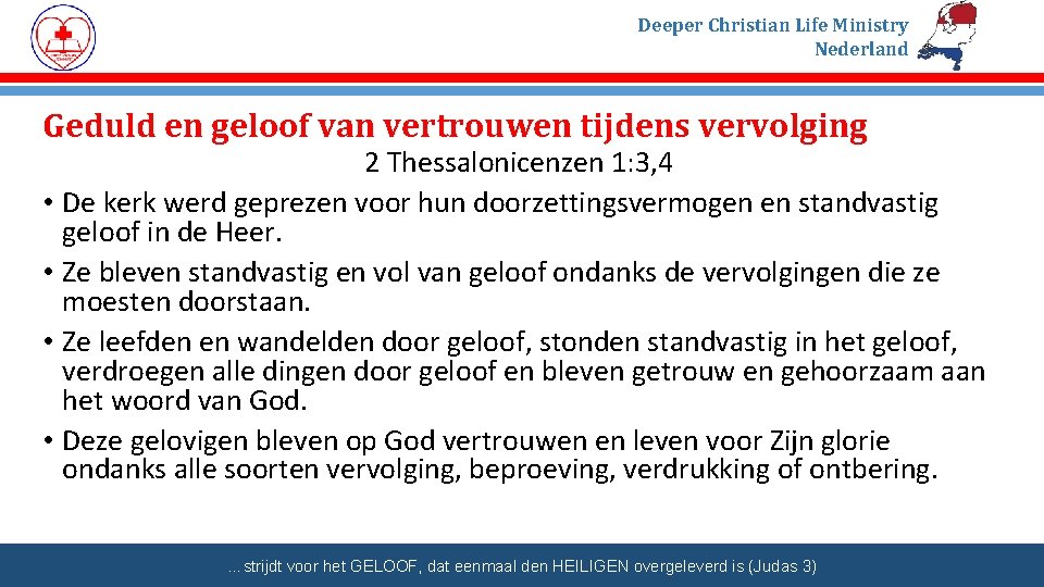 Deeper Christian Life Ministry Nederland Geduld en geloof van vertrouwen tijdens vervolging 2 Thessalonicenzen
