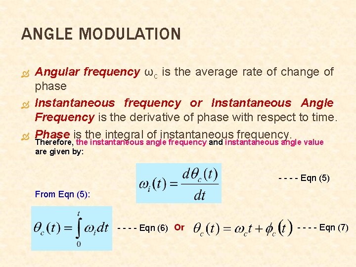 ANGLE MODULATION Angular frequency ωc is the average rate of change of phase Instantaneous