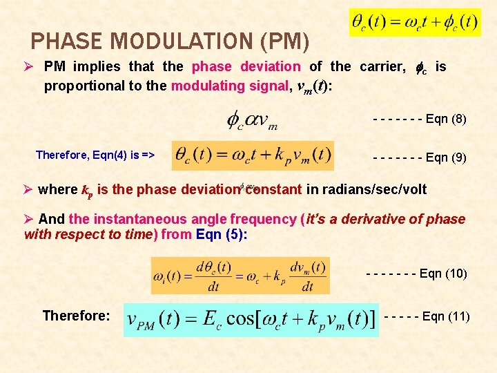 PHASE MODULATION (PM) Ø PM implies that the phase deviation of the carrier, c