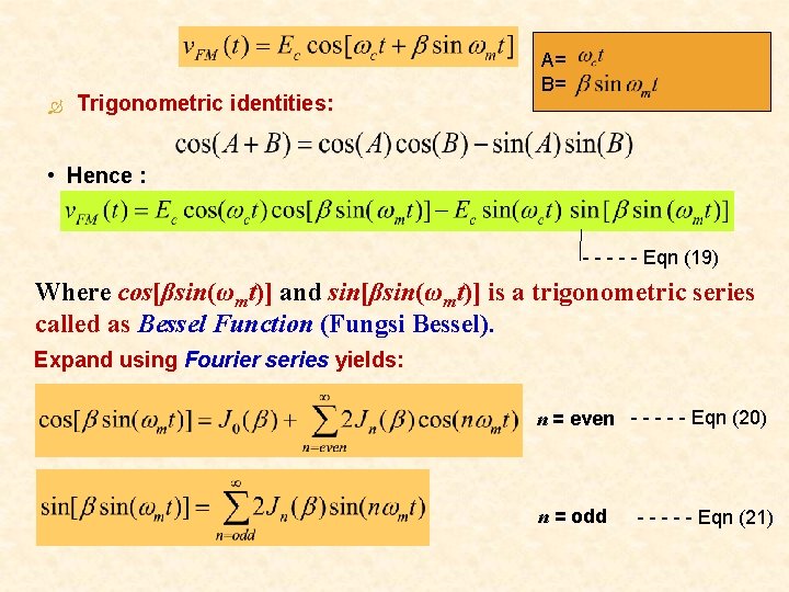  Trigonometric identities: A= B= • Hence : - - - Eqn (19) Where