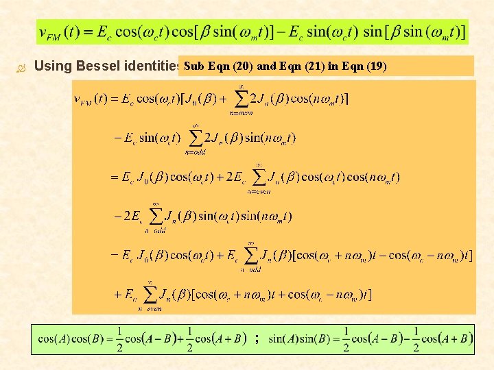 Using Bessel identities. Sub : Eqn (20) and Eqn (21) in Eqn (19) Using Bessel identities. Sub : Eqn (20) and Eqn (21) in Eqn (19)