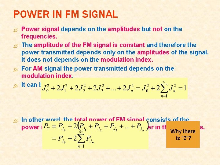 POWER IN FM SIGNAL Power signal depends on the amplitudes but not on the