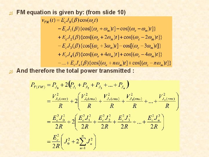  FM equation is given by: (from slide 10) And therefore the total power