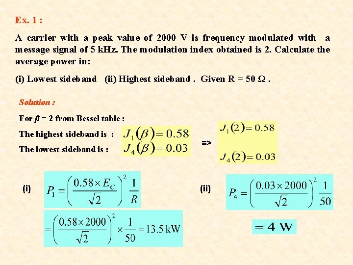 Ex. 1 : A carrier with a peak value of 2000 V is frequency