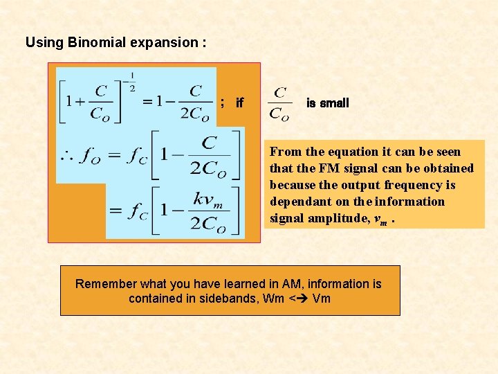 Using Binomial expansion : ; if is small From the equation it can be