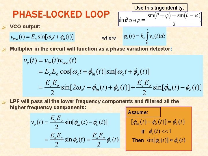 PHASE-LOCKED LOOP Use this trigo identity: VCO output: where Multiplier in the circuit will
