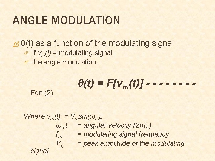 ANGLE MODULATION θ(t) as a function of the modulating signal if vm(t) = modulating