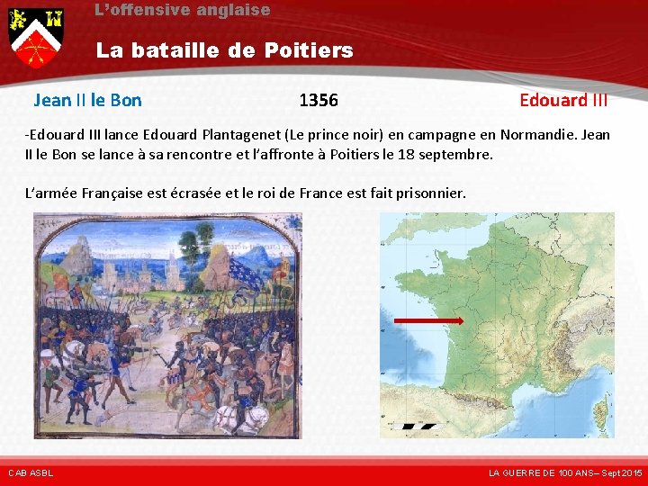 L’offensive anglaise La bataille de Poitiers Jean II le Bon 1356 Edouard III -Edouard