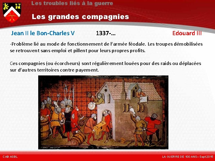 Les troubles liés à la guerre Les grandes compagnies Jean II le Bon-Charles V