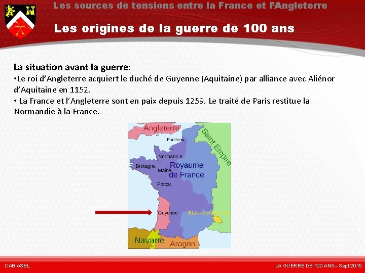 Les sources de tensions entre la France et l’Angleterre Les origines de la guerre