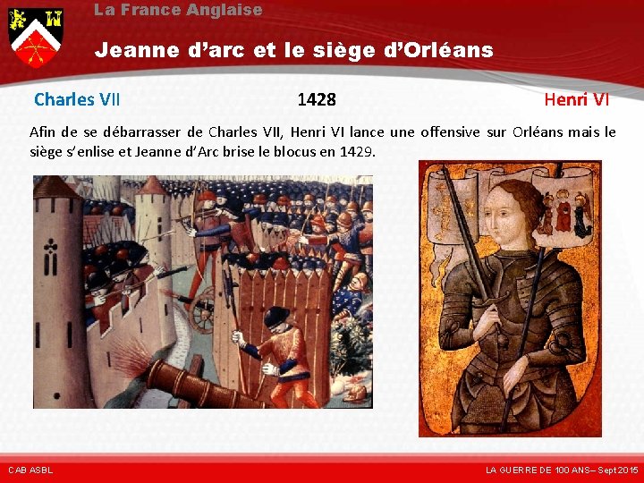 La France Anglaise Jeanne d’arc et le siège d’Orléans Charles VII 1428 Henri VI