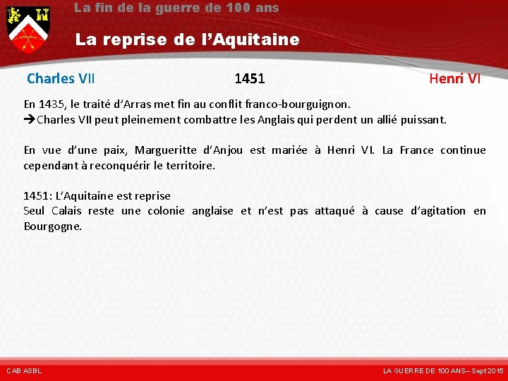 La fin de la guerre de 100 ans La reprise de l’Aquitaine Charles VII