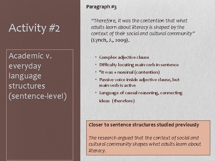 Paragraph #3 Activity #2 Academic v. everyday language structures (sentence‐level) “Therefore, it was the