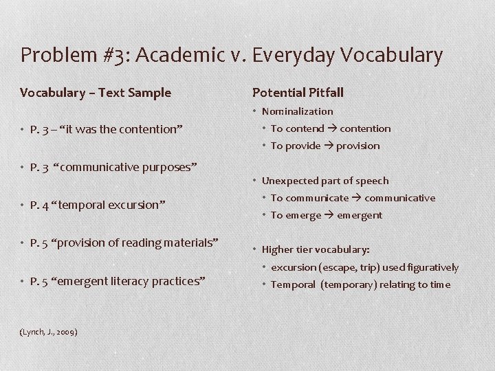Problem #3: Academic v. Everyday Vocabulary – Text Sample Potential Pitfall • Nominalization •
