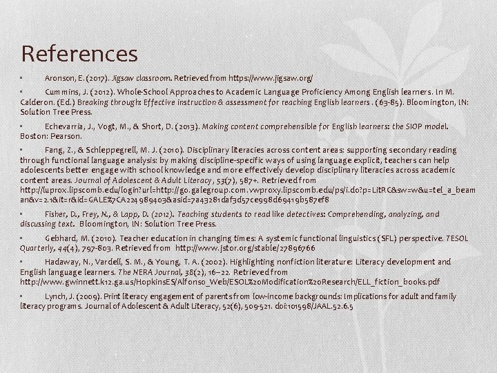 References • Aronson, E. (2017). Jigsaw classroom. Retrieved from https: //www. jigsaw. org/ •