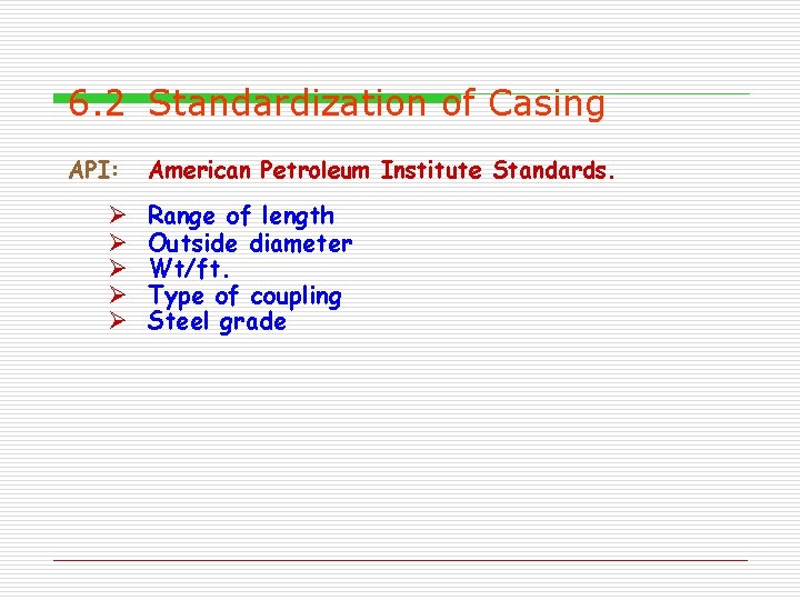6. 2 Standardization of Casing API: Ø Ø Ø American Petroleum Institute Standards. Range 6. 2 Standardization of Casing API: Ø Ø Ø American Petroleum Institute Standards. Range