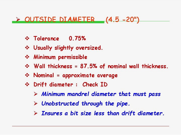 Ø OUTSIDE DIAMETER v Tolerance (4. 5 -20") 0. 75% v Usually slightly oversized. Ø OUTSIDE DIAMETER v Tolerance (4. 5 -20") 0. 75% v Usually slightly oversized.