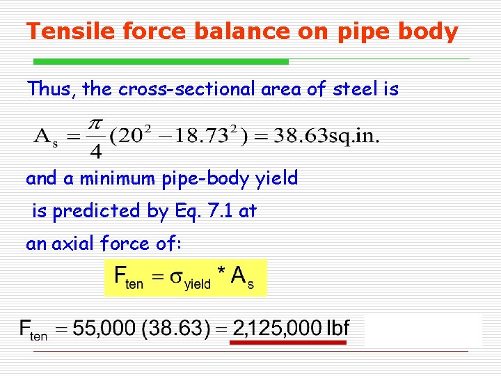 Tensile force balance on pipe body Thus, the cross-sectional area of steel is and Tensile force balance on pipe body Thus, the cross-sectional area of steel is and