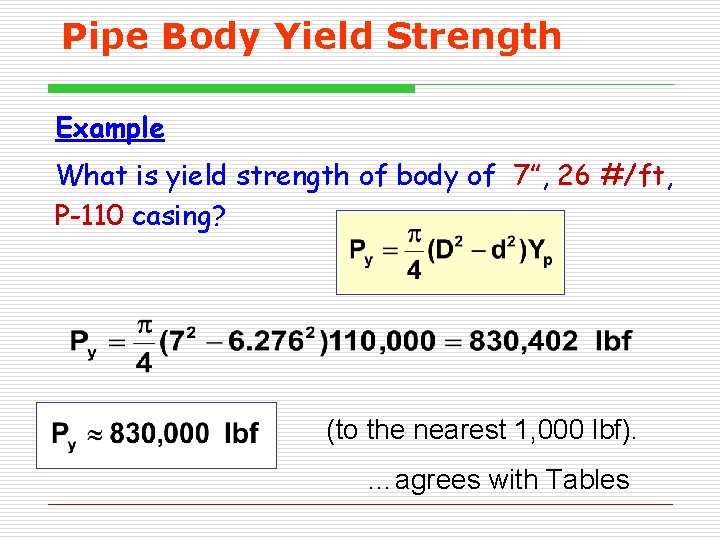 Pipe Body Yield Strength Example What is yield strength of body of 7”, 26 Pipe Body Yield Strength Example What is yield strength of body of 7”, 26