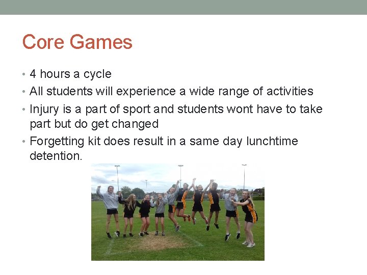 Core Games • 4 hours a cycle • All students will experience a wide