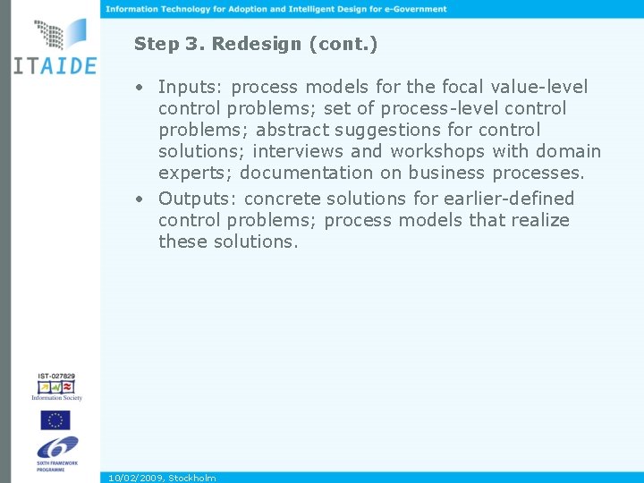 Step 3. Redesign (cont. ) • Inputs: process models for the focal value-level control