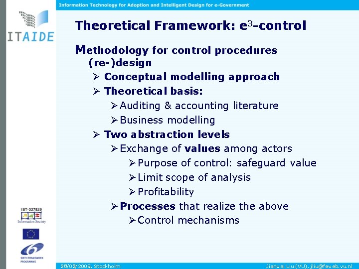 Theoretical Framework: e 3 -control Methodology for control procedures (re-)design Ø Conceptual modelling approach