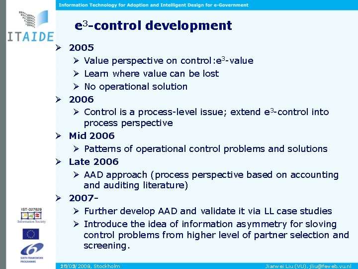 e 3 -control development Ø 2005 Ø Value perspective on control: e 3 -value