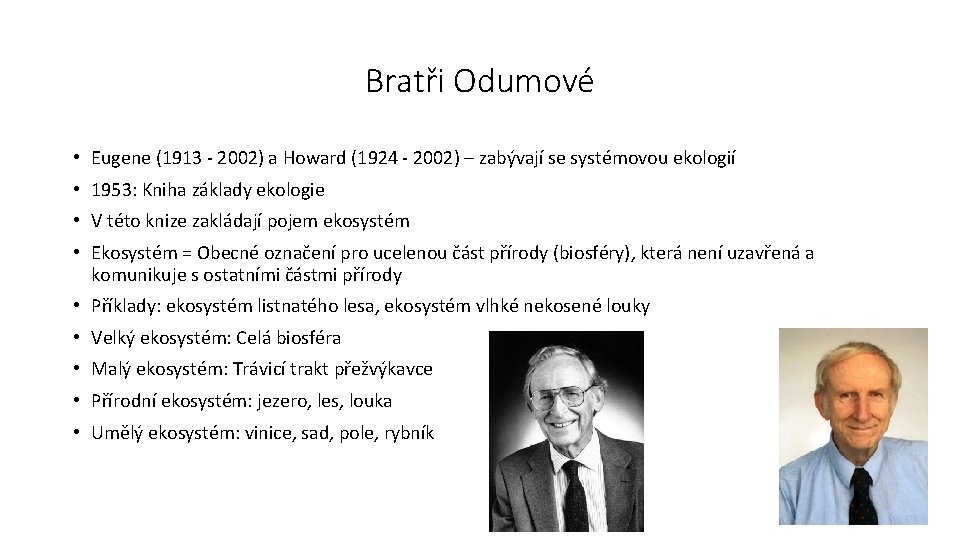 Bratři Odumové • Eugene (1913 - 2002) a Howard (1924 - 2002) – zabývají