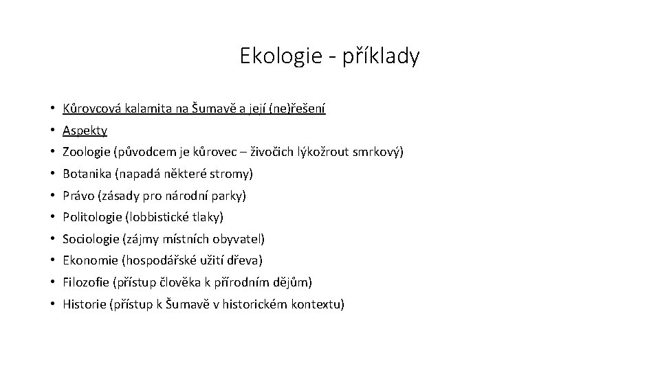 Ekologie - příklady • Kůrovcová kalamita na Šumavě a její (ne)řešení • Aspekty •