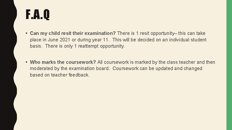 F. A. Q • Can my child resit their examination? There is 1 resit F. A. Q • Can my child resit their examination? There is 1 resit