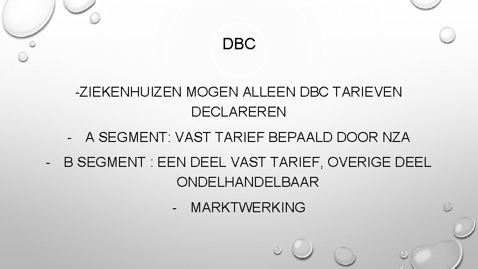 DBC -ZIEKENHUIZEN MOGEN ALLEEN DBC TARIEVEN DECLAREREN - A SEGMENT: VAST TARIEF BEPAALD DOOR