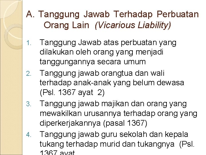 A. Tanggung Jawab Terhadap Perbuatan Orang Lain (Vicarious Liability) 1. 2. 3. 4. Tanggung