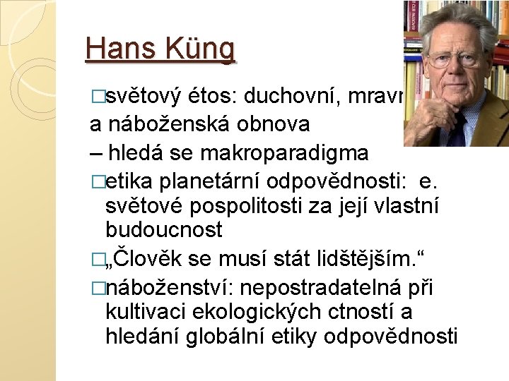 Hans Küng �světový étos: duchovní, mravní a náboženská obnova – hledá se makroparadigma �etika