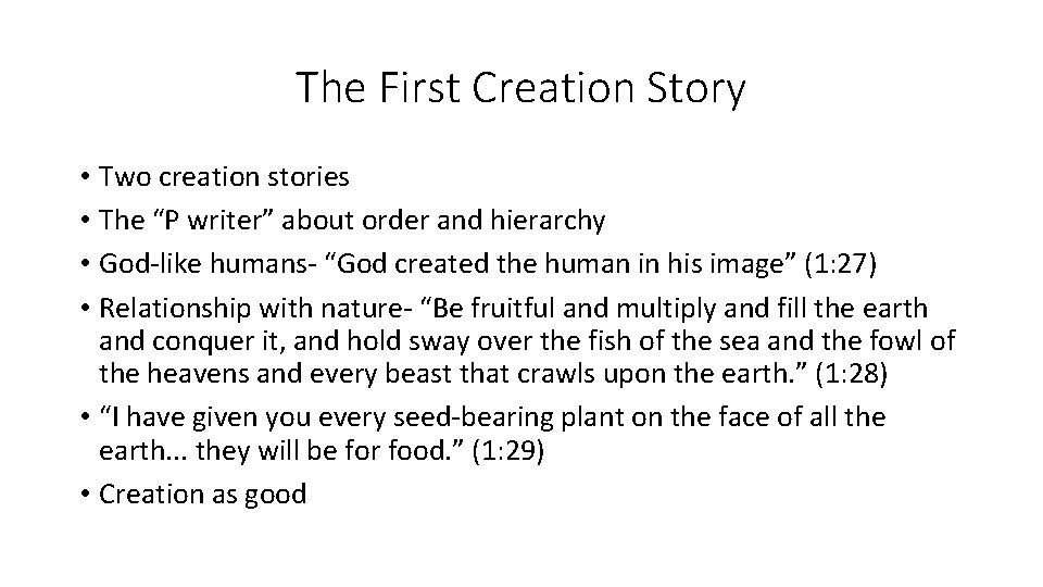 The First Creation Story • Two creation stories • The “P writer” about order