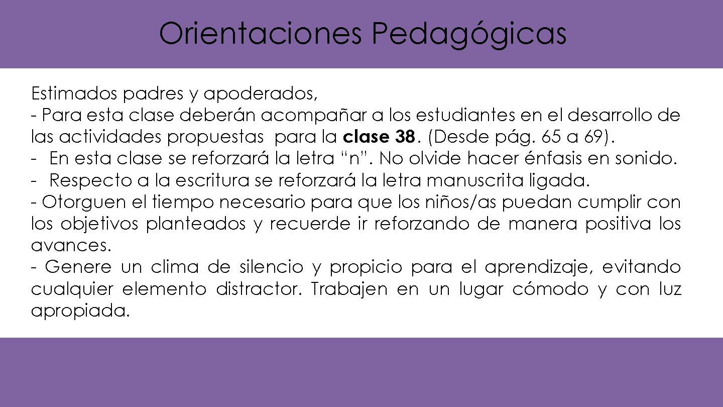 Orientaciones Pedagógicas Estimados padres y apoderados, - Para esta clase deberán acompañar a los Orientaciones Pedagógicas Estimados padres y apoderados, - Para esta clase deberán acompañar a los