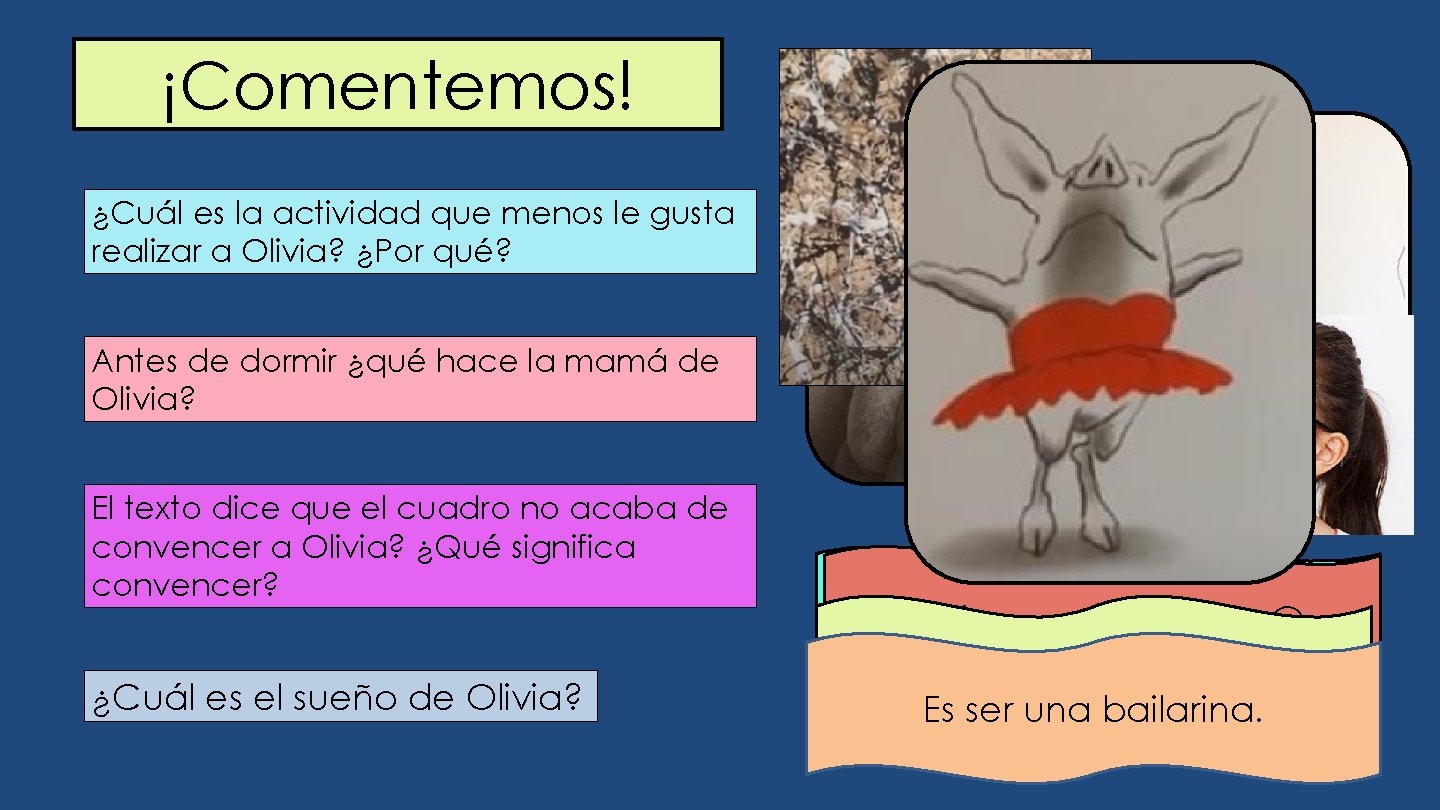 ¡Comentemos! ¿Cuál es la actividad que menos le gusta realizar a Olivia? ¿Por qué? ¡Comentemos! ¿Cuál es la actividad que menos le gusta realizar a Olivia? ¿Por qué?