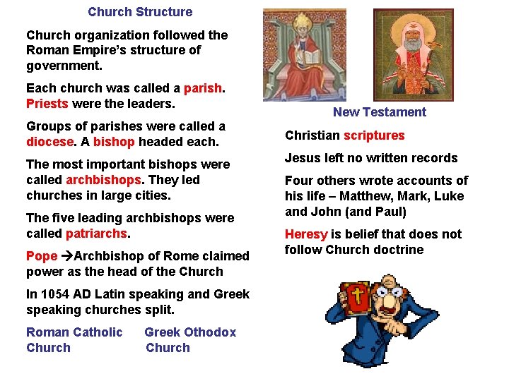 Church Structure Church organization followed the Roman Empire’s structure of government. Each church was
