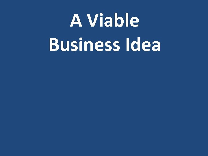 A Viable Business Idea 