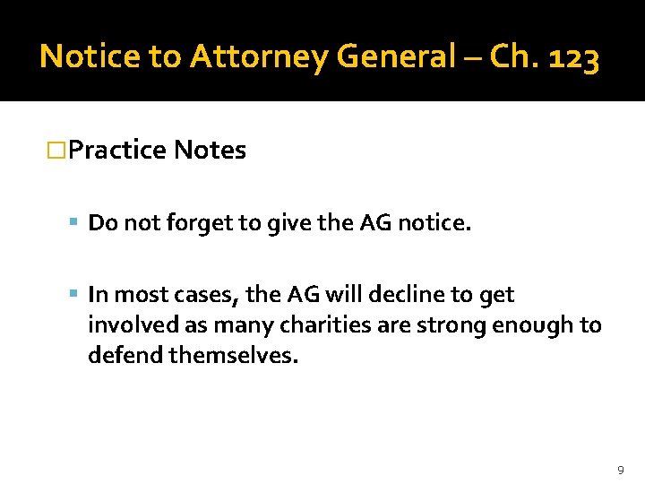 Notice to Attorney General – Ch. 123 �Practice Notes Do not forget to give