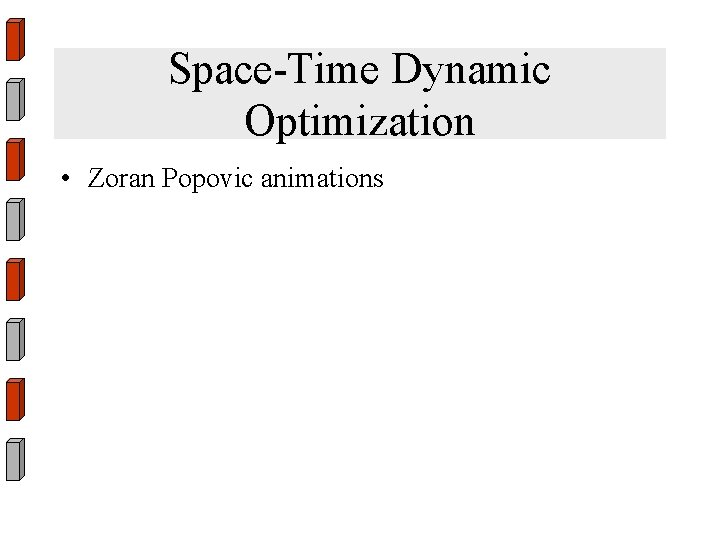 Space-Time Dynamic Optimization • Zoran Popovic animations 