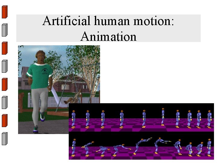 Artificial human motion: Animation 