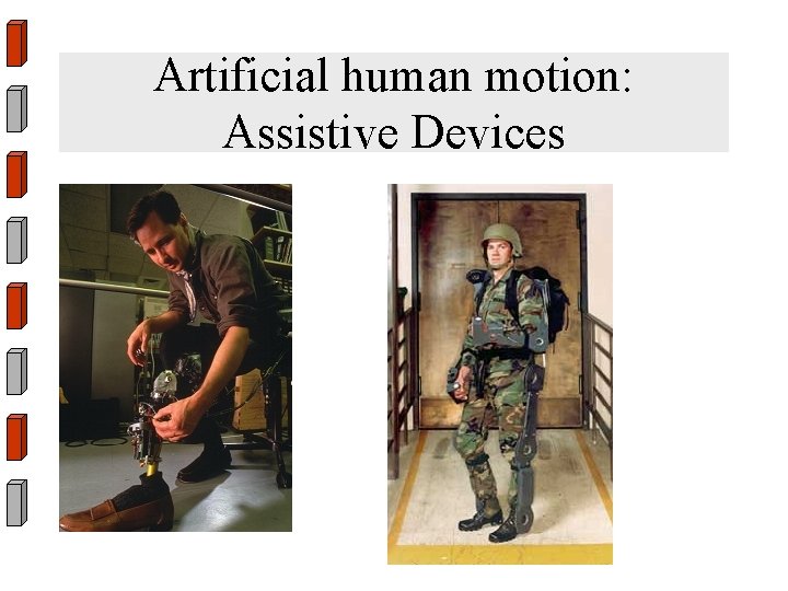 Artificial human motion: Assistive Devices 