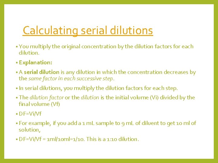 Calculating serial dilutions • You multiply the original concentration by the dilution factors for