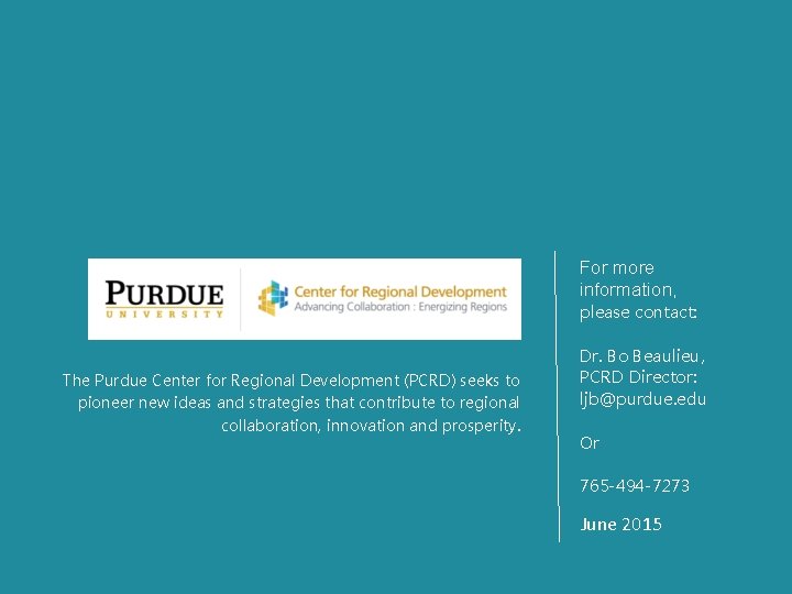 For more information, please contact: The Purdue Center for Regional Development (PCRD) seeks to