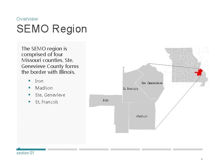 Overview SEMO Region The SEMO region is comprised of four Missouri counties. Ste. Genevieve