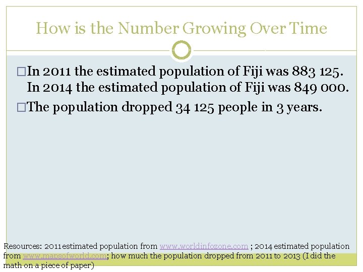 How is the Number Growing Over Time �In 2011 the estimated population of Fiji