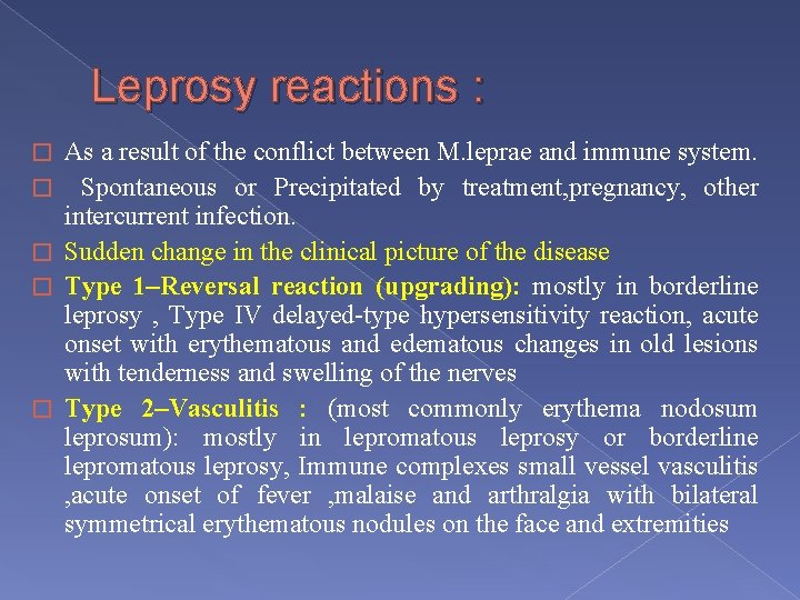 Leprosy reactions : � � � As a result of the conflict between M.