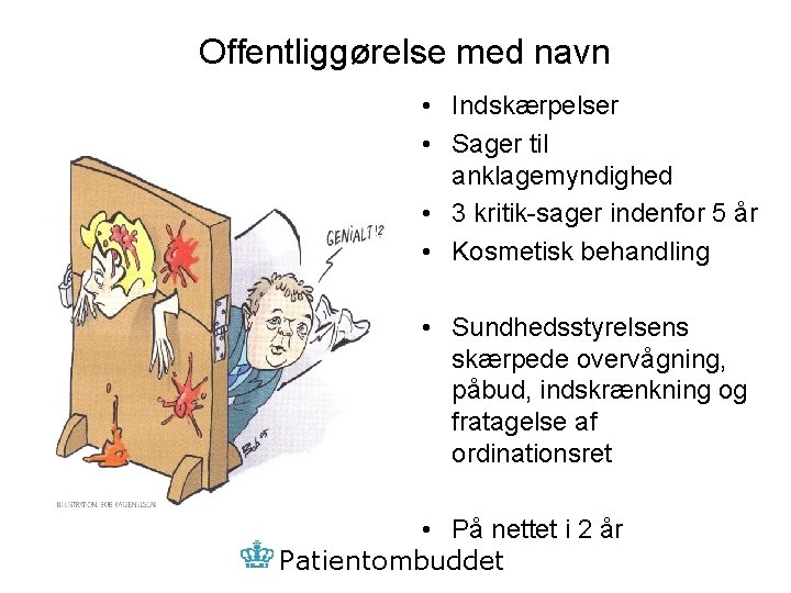 Offentliggørelse med navn • Indskærpelser • Sager til anklagemyndighed • 3 kritik-sager indenfor 5